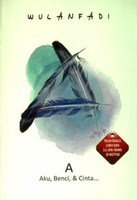 A: Aku, Benci, & Cinta