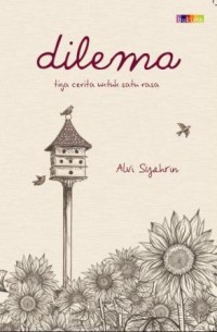 Dilema: tiga cerita untuk satu rasa