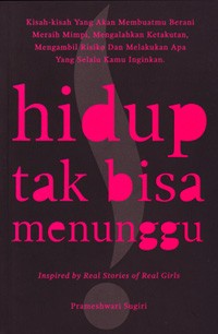 Hidup Tak Bisa Menunggu