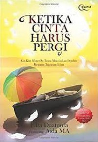 Ketika Cinta Harus Pergi: Kiat-Kiat Move-On Tanpa Menyisakan Rasa Dendam Menurut Tuntutan Islam