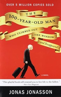 The 100 Year Old Man Who Climbed Out of the Window and Disappeared